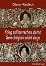Dieter Redlich - Krieg soll herrschen, damit Gerechtigkeit nicht siege
