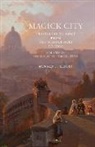 Ronald Ridley, Ronald T. Ridley - Magick City: Travellers to Rome From the Middle Ages to 1900