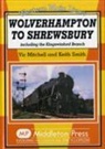 Vic Mitchell, Vic Smith Mitchell, Keith Smith - Wolverhampton to Shrewsbury