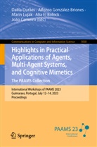 João Carneiro, Dalila Durães, Alia El Bolock, Alfonso González-Briones, Marin Lujak, Marin Lujak et al - Highlights in Practical Applications of Agents, Multi-Agent Systems, and Cognitive Mimetics. The PAAMS Collection