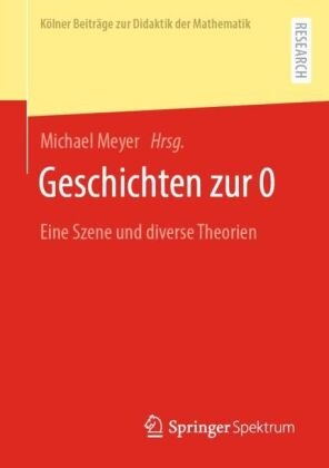 Michael Meyer - Geschichten zur 0 Eine Szene und diverse Theorien