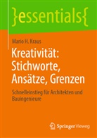 Mario H Kraus, Mario H. Kraus - Kreativität: Stichworte, Ansätze, Grenzen