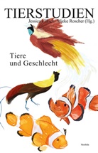 Max Böhner, Philine Helas, Julia Kaiser, Julia u a Kaiser, Christiane Keim, Alexandra König... - Tiere und Geschlecht