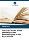 Olfa Meziou - Das Verfassen einer medizinischen Beobachtung in der Psychiatrie