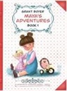 Grant Boyer, Jeannine Tuttle - Maya's Adventures Book 1