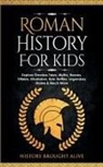 History Brought Alive - Roman History for Kids