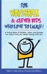 Team Golfwell, Bruce Miller - For Wonderful & Clever Kids Who Love to Laugh