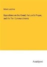 Robert Leighton - Expositions on the Creed, the Lord's Prayer, and the Ten Commandments