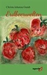 Christa Johanna Gundt - Erdbeerwelten