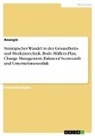 anonym, Anonymous - Strategischer Wandel in der Gesundheits- und Medizintechnik. Bodo Müllers Plan, Change Management, Balanced Scorecards und Unternehmensethik
