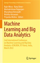 Nishtha Kesswani, Priyanka Mishra, Rajiv Misra, Rana Omer, Muttukrishnan Rajarajan, Muttukrishnan Rajarajan et al... - Machine Learning and Big Data Analytics