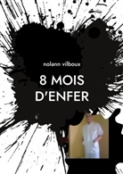 Nolann Vilboux - 8 mois d'enfer