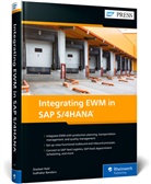 Sudhakar Bandaru, Shailesh Patil - Integrating EWM in SAP S/4HANA