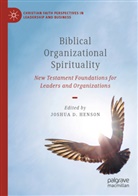 Joshua D Henson, Joshua D. Henson - Biblical Organizational Spirituality
