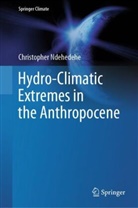 Christopher Ndehedehe - Hydro-Climatic Extremes in the Anthropocene