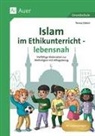 Teresa Zabori - Islam im Ethikunterricht - lebensnah