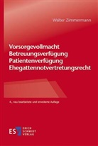 Walter Zimmermann, Walter (Prof. Dr. Dr. h.c.) Zimmermann - Vorsorgevollmacht - Betreuungsverfügung - Patientenverfügung - Ehegattennotvertretungsrecht