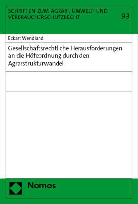 Eckart Wendland - Gesellschaftsrechtliche Herausforderungen an die Höfeordnung durch den Agrarstrukturwandel