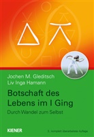 Jochen Gleditsch, Jochen M. Gleditsch, Liv Inga Hamann - Botschaft des Lebens im I Ging - Durch Wandel zum Selbst