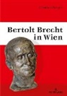 Günther Berger - Bertolt Brecht in Wien