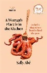 Sally Abe, Sally Abé - A Woman's Place is in the Kitchen