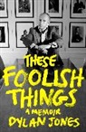 Dylan Jones - These Foolish Things