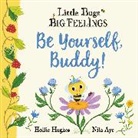 Nila Aye, Hollie Hughes, Hughes Hollie, Aye Nila - Little Bugs Big Feelings: Be Yourself Buddy