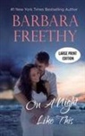 Barbara Freethy - On a Night Like This (LARGE PRINT EDITION)