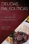 Juan Carlos Montoya - Delicias Paleolíticas