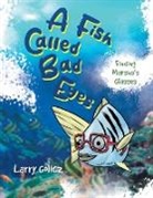 Larry Golicz - A Fish Called Bad Eyes