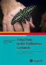 Katharina Heimerl, Sabine Millius - Total Pain in der Palliativen Geriatrie