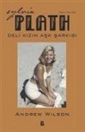 Andrew Wilson - Sylvia Plath - Deli Kizin Ask Sarkisi