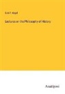 G. W. F. Hegel - Lectures on the Philosophy of History