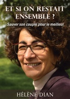 Hélène Dian - Et si on restait ensemble ?