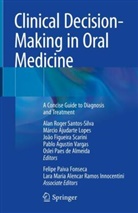 Márcio Ajudarte Lopes, Oslei Paes de Almeida, Joã Figueira Scarini et al, Márcio Ajudarte Lopes, Oslei Paes de Almeida, Alan Roger Santos-Silva... - Clinical Decision-Making in Oral Medicine