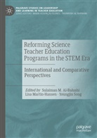 Sulaiman M. Al-Balushi, Lisa Martin-Hansen, Youngjin Song - Reforming Science Teacher Education Programs in the STEM Era