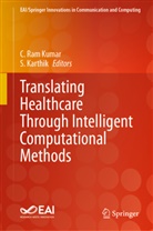 Karthik, S. Karthik, Ram Kumar C, C Ram Kumar, C. Ram Kumar - Translating Healthcare Through Intelligent Computational Methods
