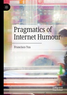 Francisco Yus - Pragmatics of Internet Humour