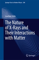 Joachim Stöhr - The Nature of X-Rays and Their Interactions with Matter