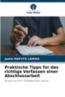 Justin MAFUTA LAMIKA - Praktische Tipps für das richtige Verfassen einer Abschlussarbeit