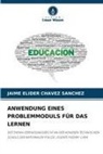 Jaime Elider Chavez Sanchez - ANWENDUNG EINES PROBLEMMODULS FÜR DAS LERNEN