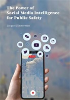 Jacques Zimmerman, Jacques Zimmerman - The Power of Social Media Intelligence for Public Safety