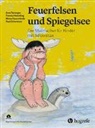 Franka Niebeling, Mona Rauschkolb, Paul Schweizer, Sara Tavangar - Feuerfelsen und Spiegelsee