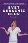 Yesim Kuzu - Evet Derseniz Olur - Bolluk ve Bereket Icinde Yasamanin Nasil Bir His Oldugunu Bilmek Ister misiniz