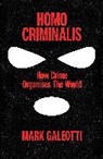 Mark Galeotti, Galeotti Mark - Homo Criminalis