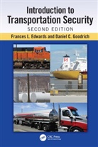 Frances L. Edwards, Frances L. (Mineta Transportation Institu Edwards, Edwards Frances L., Daniel C. Goodrich, Goodrich Daniel C. - Introduction to Transportation Security