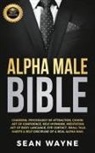 Sean Wayne - Alpha Male Bible