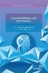 Leo P. Ligthart, Ramjee Prasad, Silvano Pupolin - Neuro-Rehabilitation with Brain Interface