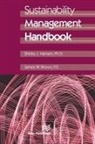 James W. Brown, Shirley J. Hansen - Sustainability Management Handbook