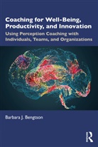Barbara J. Bengtson - Coaching for Well-Being, Productivity, and Innovation